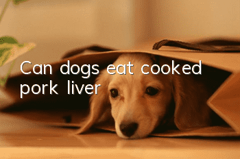 Can dogs eat cooked pork liver?