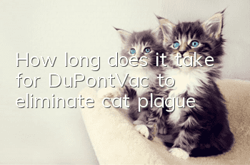 How long does it take for DuPontVac to eliminate cat plague?